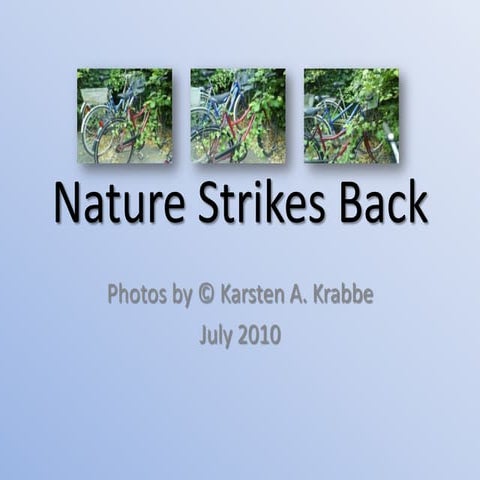 Nature strikes back