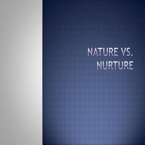 Nature vs. nurture