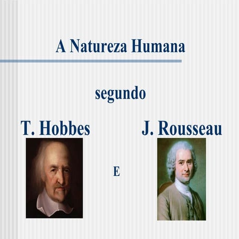 Natureza Humana Hobbes E Rousseau | PPT