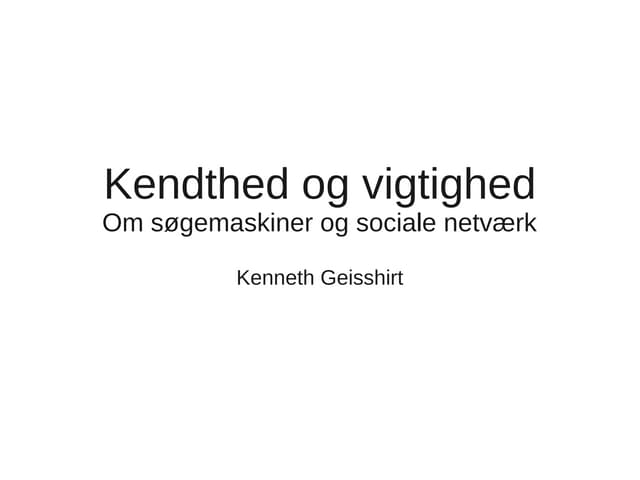Kendthed og vigtighed