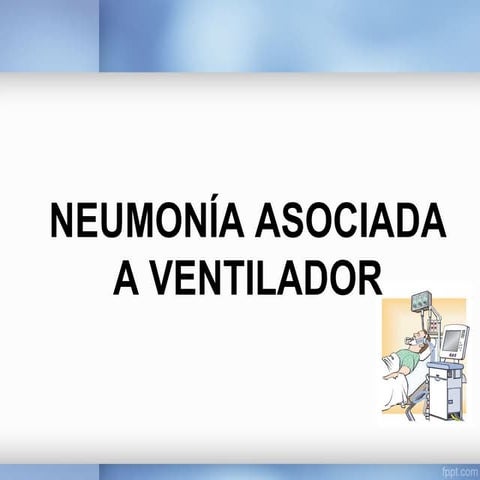 Neumonia asociada a ventilador NAV