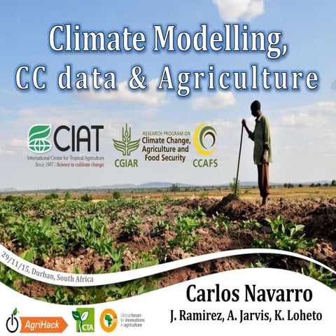 Climate modeling, climate change and agriculture. Durban Agrihack Talent Chal...