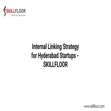 Internal Linking Strategy for Hyderabad Startups | SKILLFLOOR