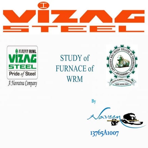 Study of WRM FURNACE of Vizag Steel Plant.