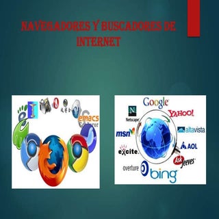 NAVEGADORES Y BUSCADORES DE INTERNET 