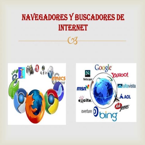 Navegadores y buscadores de internet