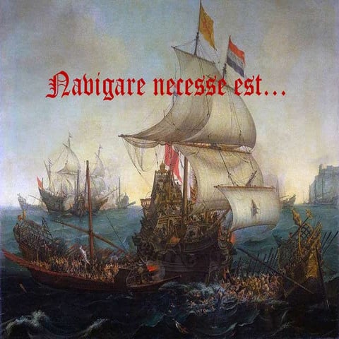 Navegare necesse est...