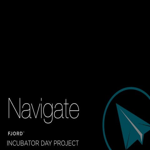 Navigate: A Fjord Incubator Project 