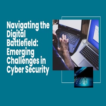 navigating-the-digital-battlefield-emerging-challenges-in-cyber-security.pdf