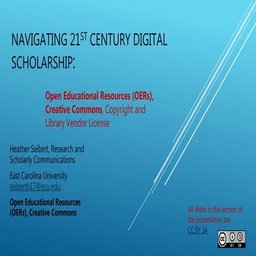 Navigating 21st Digital Scholarship: Open Educational Resources (OERs), Creat...