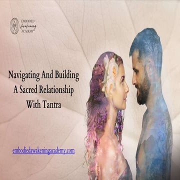 Navigating And Building A Sacred Relationship With Tantra