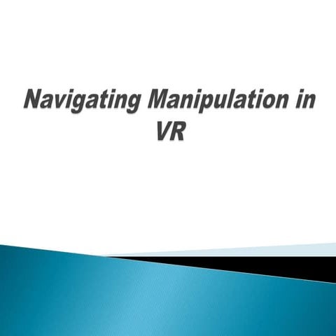 Navigating Manipulation in VR.pptx