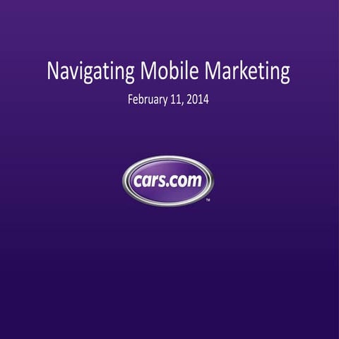 Navigating Mobile Marketing: Automotive Retailers Guide to Winning Mobile Sho...