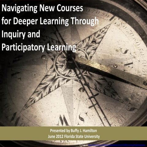 Navigating New Courses for Deeper Learning Through Inquiry and Participatory ...