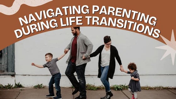Chris Hilken on Navigating Parenting During Life Transitions