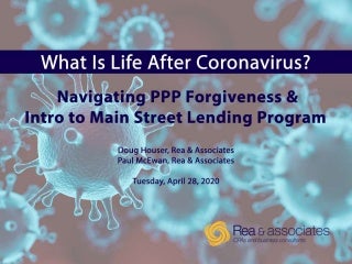 What Is Life After Coronavirus? Navigating PPP Forgiveness & Intro To Main Street Lending Program