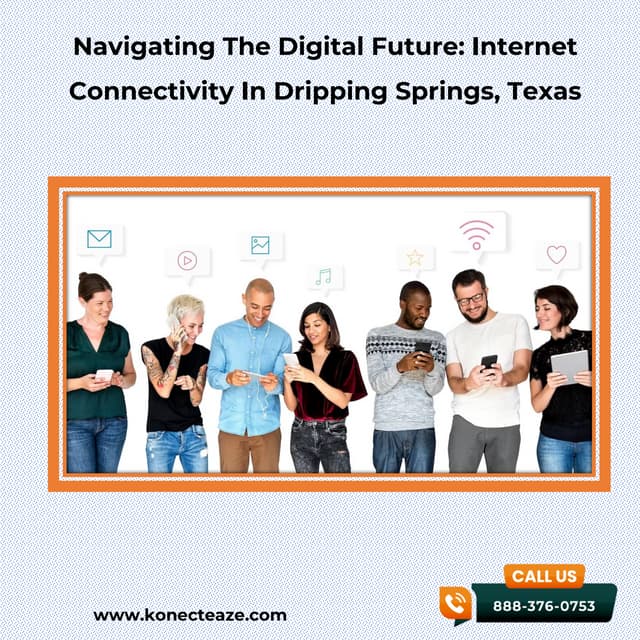 Navigating The Digital Future: Internet Connectivity In Dripping Springs, Texas