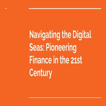 Navigating the Digital Seas: Pioneering Finance in the 21st Century