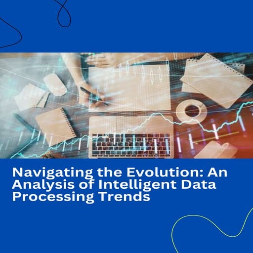 Navigating the Evolution An Analysis of Intelligent Data Processing ...