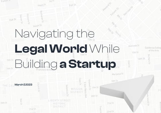 Navigating the legal world while building a startup - Presentation x.pdf