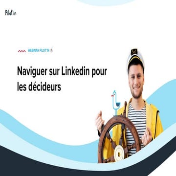 Naviguer sur linkedin pour les decideurs - Optimiser son Linkedin pour attire...