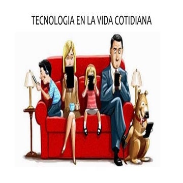 El Impacto De La Tecnologia En La Vida Cotidiana es.slideshare.net