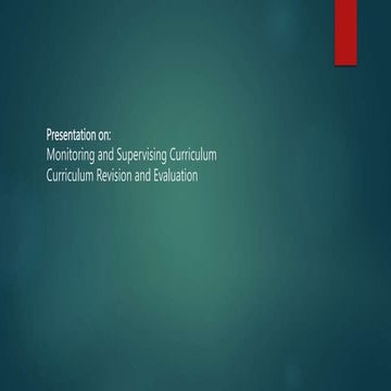 Monitoring and Supervising Curriculum & Curriculum Revision and Evaluation