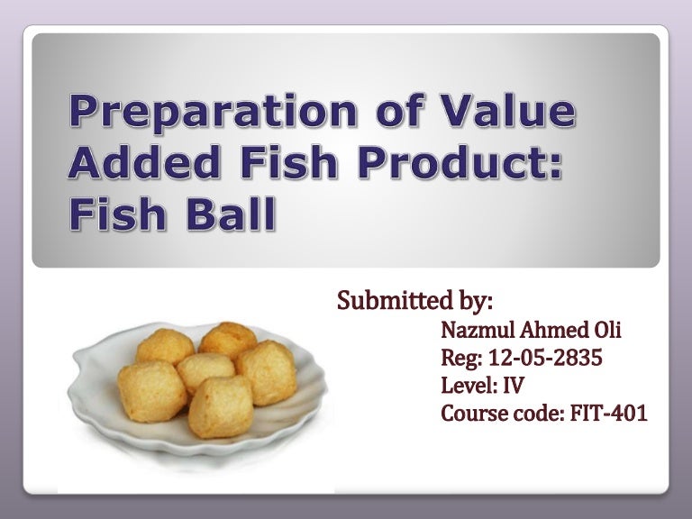 Preparation of Value Added Fish Product Fish Ball