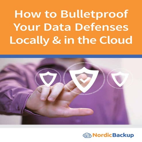 How to Bulletproof Your Data Defenses Locally & In the Cloud