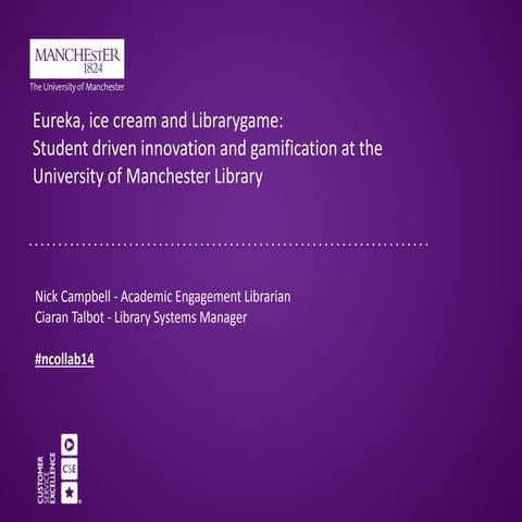 Eureka, ice cream and Librarygame: Student driven innovation and gamification...