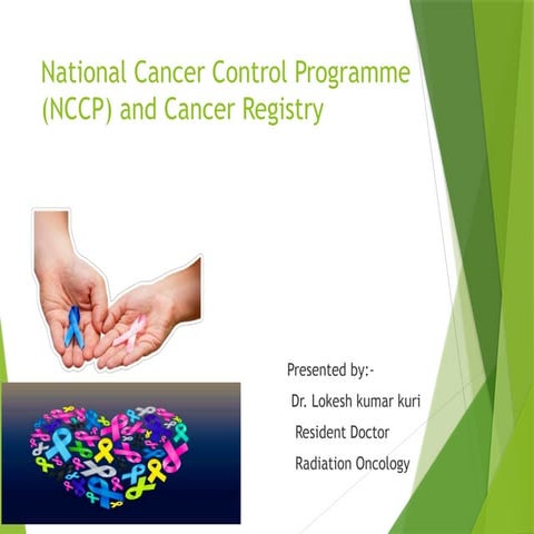National Cancer Control Programme and Cancer Registry | PPTX