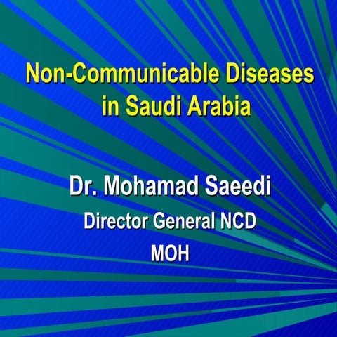 NCD in Saudi Arabia dr M. Saeedi 2012 Riyadh 