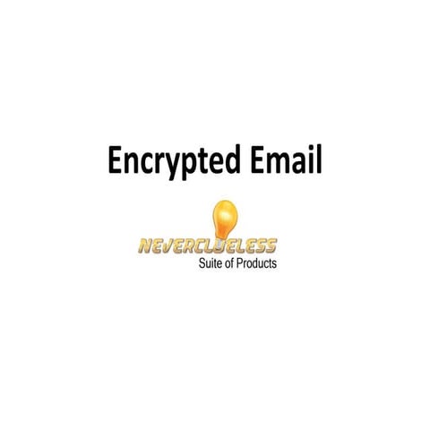 Never Clueless Encrypted Email