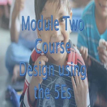 NCERT Module Two - Course Design Using the 5E's