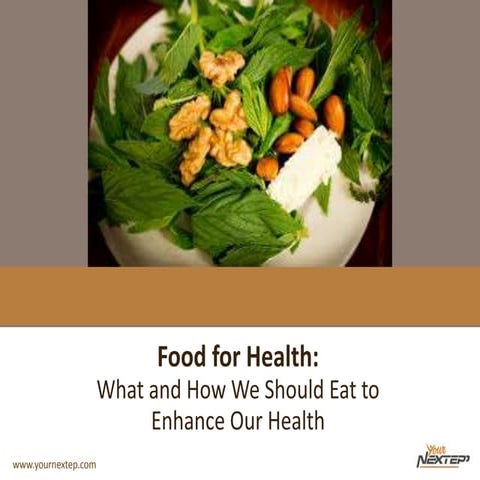 Food for Health: What and How We Should Eat to Enhance Our Health