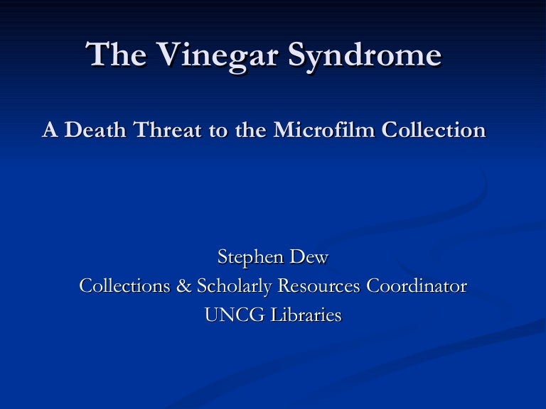 The Vinegar Syndrome
