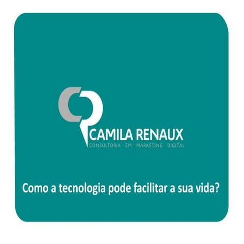 Como a tecnologia pode facilitar a sua vida?
