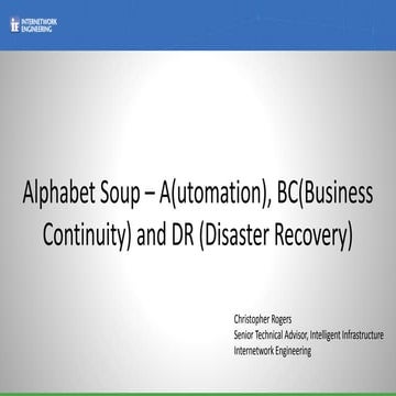 Alphabet Soup: A(utomation), BC (Business Continuity) and DR (Disaster Recovery