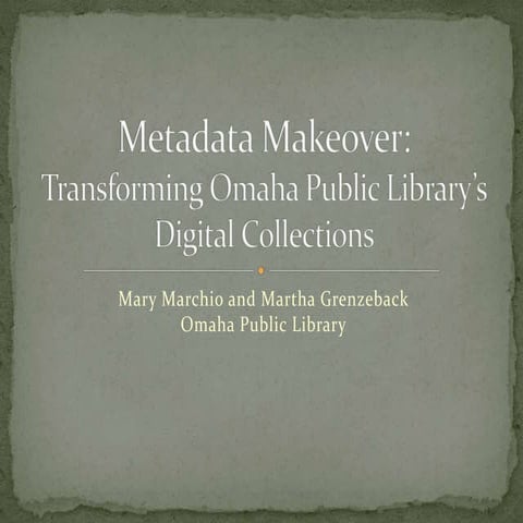 NCompass Live: Metadata Makeover: Transforming Omaha Public Library's Digital...