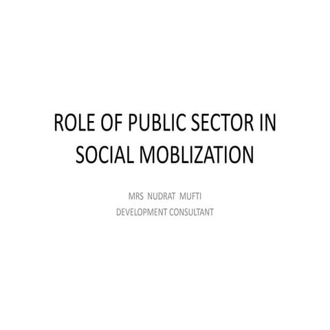  PUBLIC SECTOR &SOCIAL MOBLIZATION- nudrat mufti