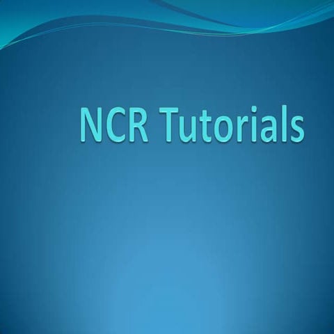 Ncr tutorials | PPT