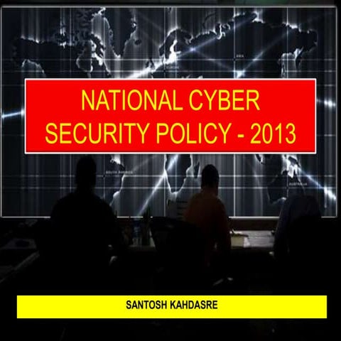 INDIAN NATIONAL CYBER SECURITY POLICY (NCSP-2013)