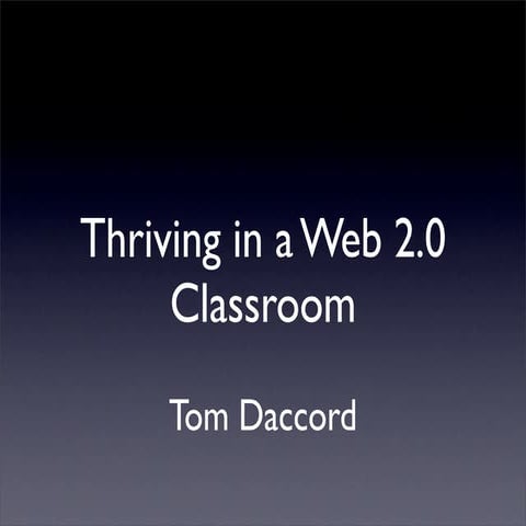 Thriving in a Web 2.0 Classroom