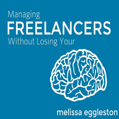 Managing Freelancers Without Losing Your Mind