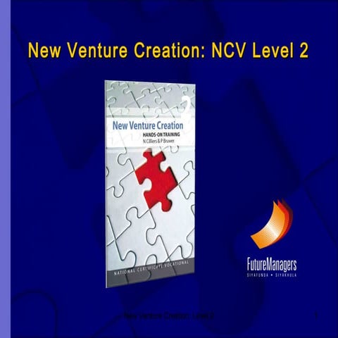 NCV 2 New Venture Creation Hands-On Support Slide Show (Module 1)