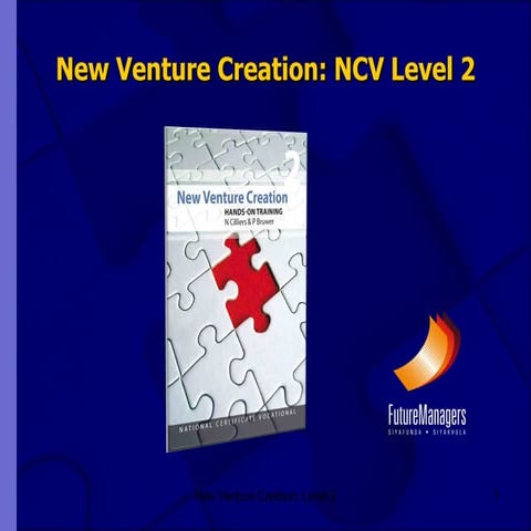 NCV 2 New Venture Creation Hands-On Support Slide Show - Module 2