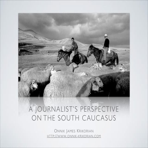 A Journalist's Perspective on the South Caucasus