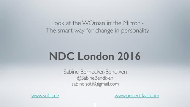 NDC London - Look at the man in the mirror - The smart way for change in pers...