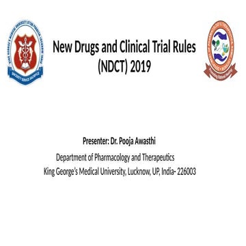 New Drugs and Clinical Trial Rules (NDCT) 2019, By Dr. Pooja Awasthi , Department of Pharmacology and Therapeutics, King George’s Medical University, Lucknow, UP, India