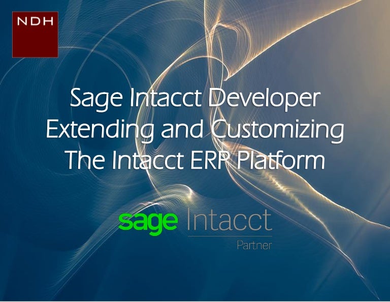 Sage Intacct Developer Extending and Customizing Intacct